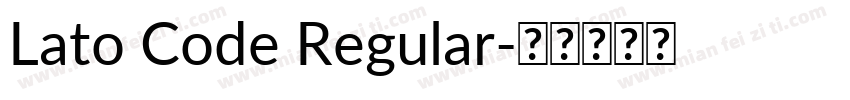 Lato Code Regular字体转换